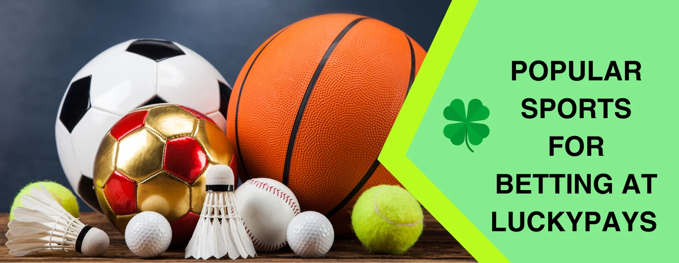 Various sports balls and equipment, including a soccer ball, basketball, and shuttlecock, with the text 'Popular Sports for Betting at Lucky Pays' on a green banner featuring a four-leaf clover.