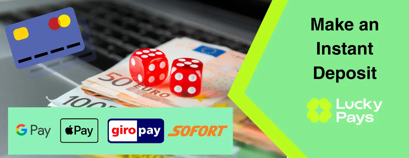 "Red dice, euro banknotes, credit cards, GiroPay, Sofort, Google Pay, Apple Pay, and LuckyPays Casino instant deposit promotion banner."